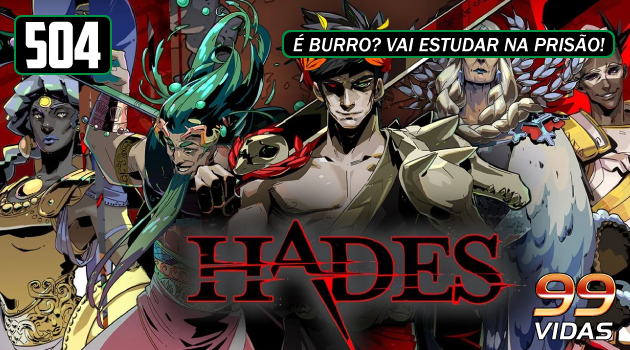 99Vidas 504 - Hades - 99Vidas Podcast